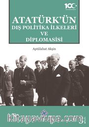 Atatürk'ün Dış Politika İlkeleri Diplomasisi