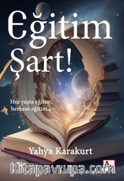 Eğitim Şart !