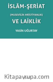 İslam-Şeriat (Musevilik - Hristiyanlık) ve Laiklik