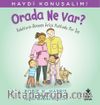Haydi Konuşalım / Orada Ne Var?