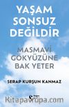 Yaşam Sonsuz Değildir & Masmavi Gökyüzüne Bak Yeter