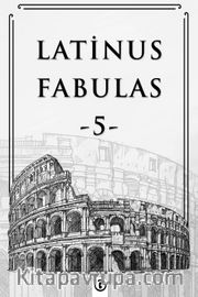 Latinus Fabulas 5 / Latince Öyküler 5