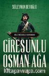 Milli Mücadele Kahramanı Giresunlu Osman Ağa