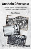 Anadolu Rönesansı & Eleştiriler Işığında Türkiye Cumhuriyeti Uluslaşma Süreci ve Köy Enstitüleri