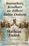 Savaşları Kralları ve Filleri Anlat Onlara