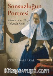Sonsuzluğun Portresi <br /> Spinoza ve 17. Yüzyıl Hollanda Resmi