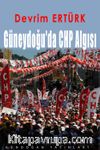 Güneydoğu'da CHP Algısı & Kurumsal Bir Perspektiften CHP'nin Güneydoğu Anadolu Bölgesin'de Toplumsal Taban