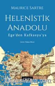 Helenistik Anadolu <br /> Ege’den Kafkasya’ya