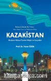 Kazakistan & Bozkırın Mirası Üzerine Düşler ve Gerçekler