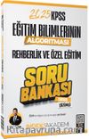 2025 KPSS Eğitim Bilimlerinin Algoritması Rehberlik ve Özel Eğitim Soru Bankası Çözümlü