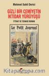 Gizli Bir Cemiyetin İktidar Yürüyüşü,  İttihat ve Terakki Romanı