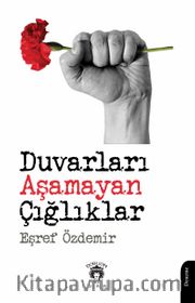 Duvarları Aşamayan Çığlıklar