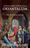 Emperyalizmin Sömürü Aracı Oryantalizm