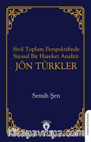 Sivil Toplum Perspektifinde Siyasal Bir Hareket Analizi: Jön Türkler