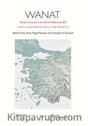 Wanat <br /> Western Anatolia In The Second Millennium Bce Recent Developments And Future Prospects