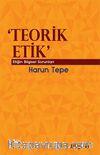 Teorik Etik & Etiğin Bilgesel Sorunları