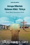 Avrupa Dillerinin Gizlenen Kökü: Türkçe 