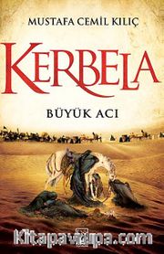 Kerbela <br /> Büyük Acı