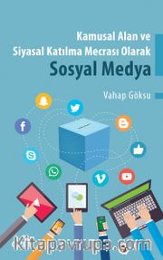Kamusal Alan ve Siyasal Katılma Mecrası Olarak Sosyal Medya