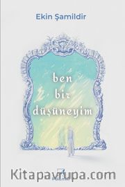 Ben Bir Düşüneyim