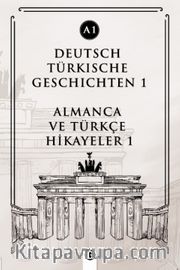 Deutsch Türkische Geschichten 1 (a1) <br /> Almanca Ve Türkçe Hikayeler 1 (A1)