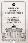 Deutsch Türkische Geschichten 3 (a1) & Almanca ve Türkçe Hikayeler 3 (a1)