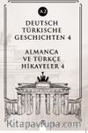 Deutsch Türkische Geschichten 4 (a2) & Almanca ve Türkçe Hikayeler 4 (a2)