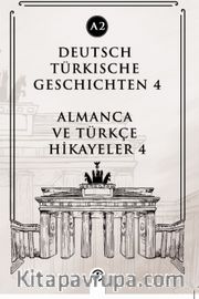 Deutsch Türkische Geschichten 4 (a2) <br /> Almanca ve Türkçe Hikayeler 4 (a2)
