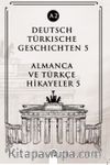 Deutsch Türkische Geschichten 5 (a2) & Almanca ve Türkçe Hikayeler 5 (a2)