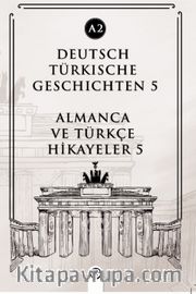 Deutsch Türkische Geschichten 5 (a2) <br /> Almanca ve Türkçe Hikayeler 5 (a2)