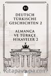 Deutsch Türkische Geschichten 2 (b1) & Almanca Ve Türkçe Hikayeler 2 (b1)