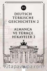 Deutsch Türkische Geschichten 2 (b1) <br /> Almanca Ve Türkçe Hikayeler 2 (b1)