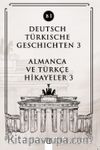 Deutsch Türkische Geschichten 3 (b1) & Almanca ve Türkçe Hikayeler 3 (b1)