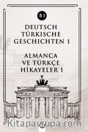 Deutsch Türkische Geschichten 1 (b1) <br /> Almanca ve Türkçe Hikayeler 1 (b1)