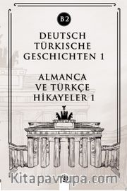 Deutsch Türkische Geschichten 1 (b2) <br /> Almanca Ve Türkçe Hikayeler 1 (b2)