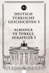 Deutsch Türkische Geschichten 5 (b2) & Almanca ve Türkçe Hikayeler 5 (b2)