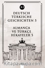 Deutsch Türkische Geschichten 5 (b2) <br /> Almanca ve Türkçe Hikayeler 5 (b2)