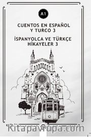 Cuentos En Español y Turco 3 (a1) <br /> İspanyolca ve Türkçe Hikayeler 3 (a1)