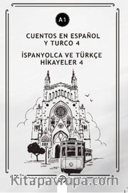 Cuentos En Español y Turco 4 (a1) <br /> İspanyolca ve Türkçe Hikayeler 4 (a1)