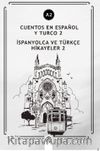 Cuentos En Español y Turco 2 (a2) & İspanyolca ve Türkçe Hikayeler 2 (a2)