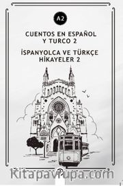 Cuentos En Español y Turco 2 (a2) <br /> İspanyolca ve Türkçe Hikayeler 2 (a2)