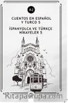 Cuentos En Español y Turco 5 (a2) & İspanyolca Ve Türkçe Hikayeler 5 (a2)