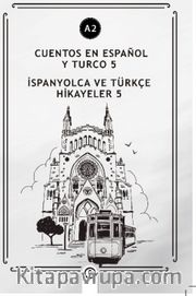 Cuentos En Español y Turco 5 (a2) <br /> İspanyolca Ve Türkçe Hikayeler 5 (a2)