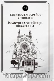 Cuentos En Español y Turco 4 (b1) <br /> İspanyolca Ve Türkçe Hikayeler 4 (b1)