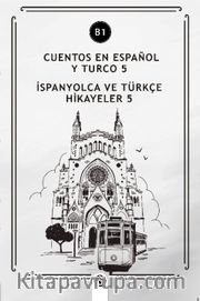 Cuentos En Español y Turco 5 (b1) <br /> İspanyolca ve Türkçe Hikayeler 5 (b1)