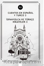 Cuentos En Español y Turco 3 (b2) <br /> İspanyolca ve Türkçe Hikayeler 3 (b2)