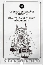 Cuentos En Español y Turco 4 (b2) <br /> İspanyolca ve Türkçe Hikayeler 4 (b2)