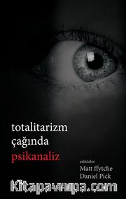 Totalitarizm Çağında Psikanaliz