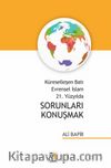 Küreselleşen Batı Evrensel İslam 21. Yüzyılda Sorunları Konuşmak