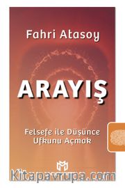 Arayış <br /> Felsefe ile Düşünce Ufkunu Açmak